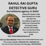 Rahul Rai Gupta: Premier Surveillance Detective in Delhi, India