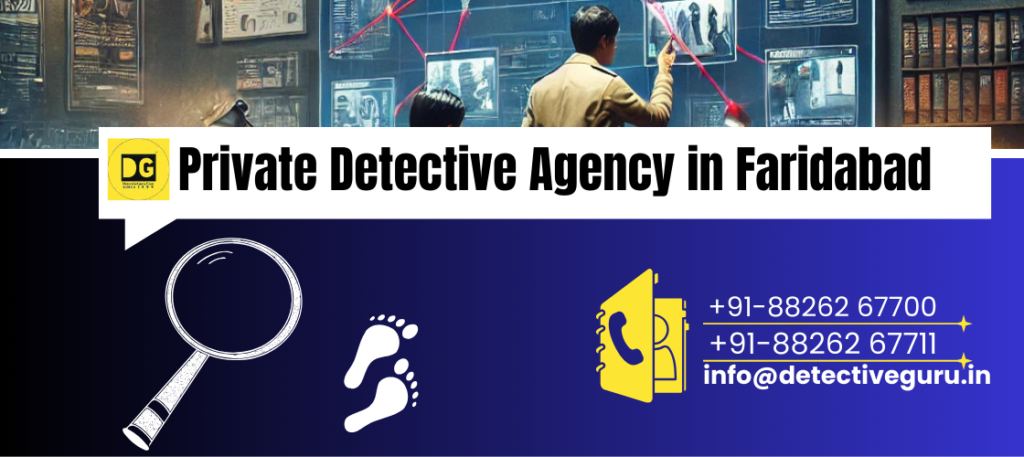 Detective Agency in Faridabad