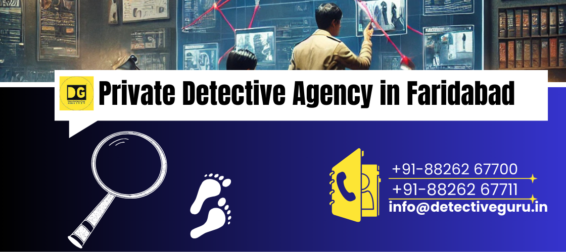 Detective Agency in Faridabad