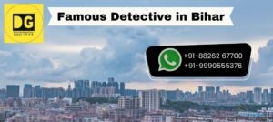Private Detective Agency in Bihar | 100% Confidentiality