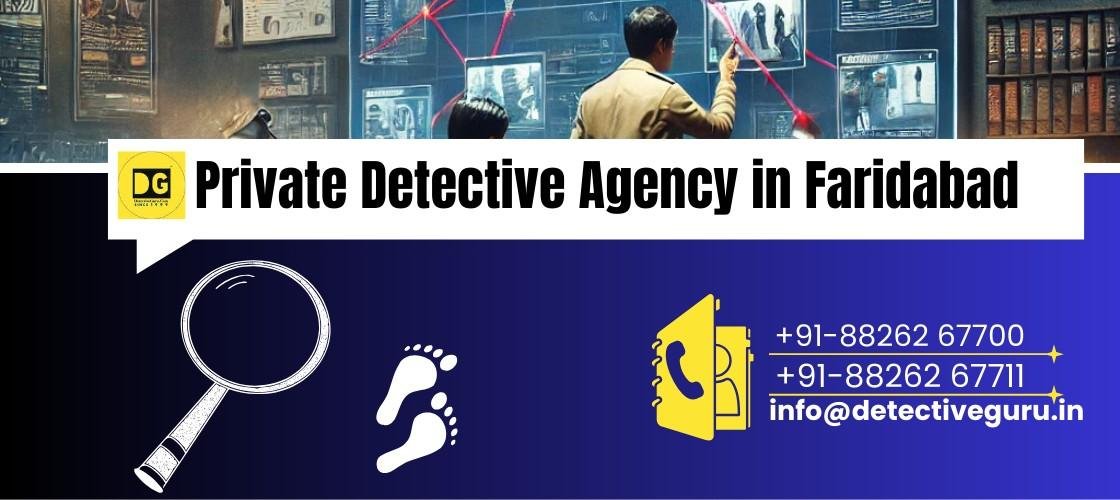 Detective Agency in Faridabad